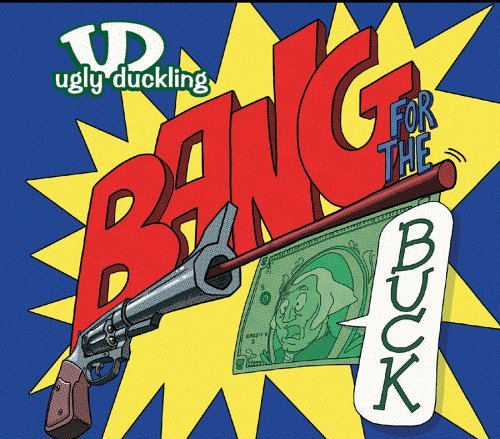 Ugly Duckling · Bang for the Buck (CD) (2006)