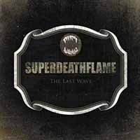 The Last Flame - Superdeathflame - Musik - INVERSE - 6430015108929 - 7. november 2011