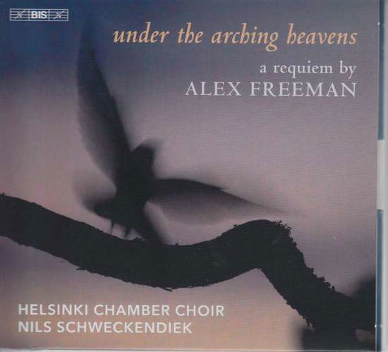 Alex Freeman: Under The Arching Heavens - Helsinki Cc / Schweckendiek - Music - BIS - 7318599925929 - January 29, 2021
