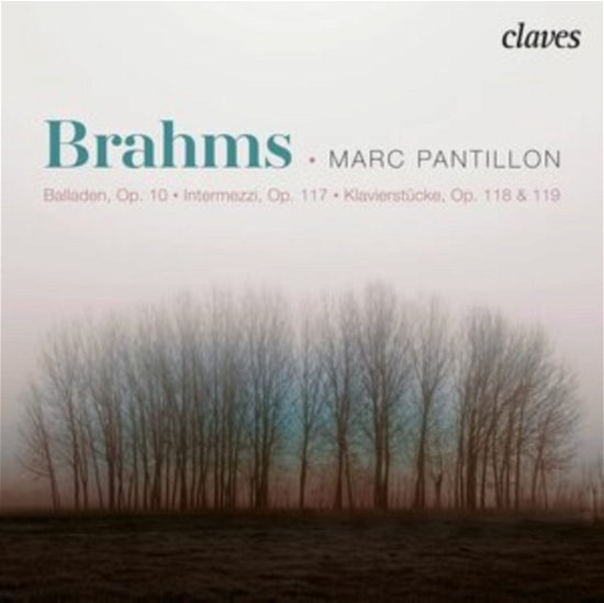 Brahms: Balladen Op 10 / Intermezzi Op 117 / Klavierstucke Op 118 / 119 - Marc Pantillon - Musikk - CLAVES - 7619931251929 - 11. mars 2022