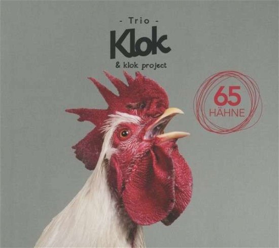 65 Hähne - Trio Klok & Klok Project - Musik - UNIT RECORDS - 7640114793929 - 15. Februar 2013