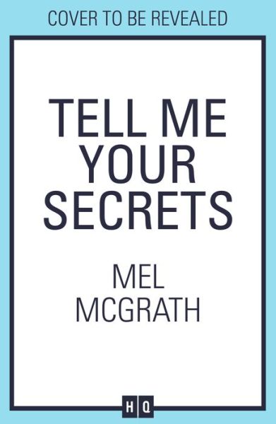 Tell Me Your Secrets - Mel McGrath - Livros - HarperCollins Publishers - 9780008336929 - 14 de março de 2024