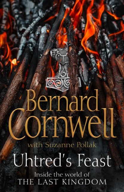 Cover for Bernard Cornwell · Uhtred’s Feast: Inside the World of the Last Kingdom (Innbunden bok) (2023)