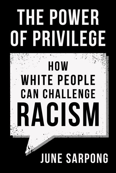 Cover for June Sarpong · The Power of Privilege: How White People Can Challenge Racism (Paperback Bog) (2020)