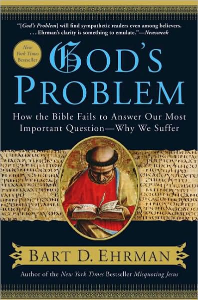 God's Problem: How the Bible Fails to Answer Our Most Important Question--Why We Suffer - Bart D. Ehrman - Books - HarperCollins Publishers Inc - 9780061173929 - February 24, 2009