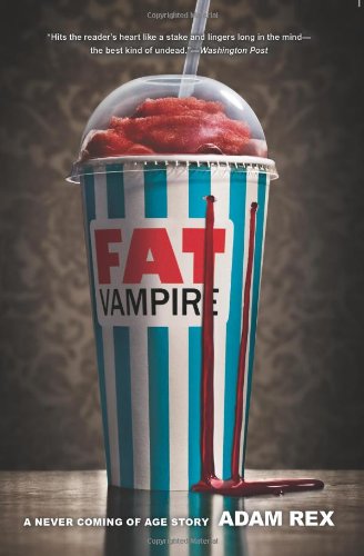 Cover for Adam Rex · Fat Vampire: A Never Coming of Age Story (Paperback Book) [Reprint edition] (2011)