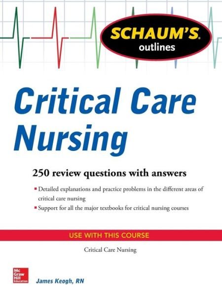 Cover for Jim Keogh · Schaum's Outline of Critical Care Nursing (Paperback Book) [Ed edition] (2013)