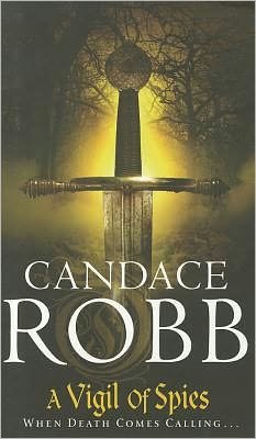 Cover for Candace Robb · A Vigil of Spies: (The Owen Archer Mysteries: book X): another thrilling Medieval mystery from the bestselling Owen Archer series (Paperback Bog) (2009)