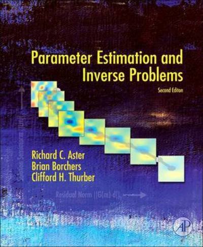 Cover for Aster, Richard C. (New Mexico Institute of Mining and Technology, Socorro, USA) · Parameter Estimation and Inverse Problems (Pocketbok) (2016)