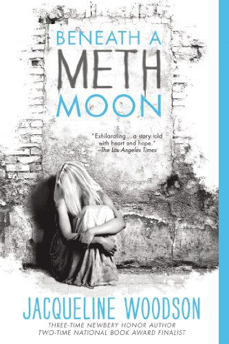 Beneath a Meth Moon - Jacqueline Woodson - Books - Speak - 9780142423929 - February 7, 2013