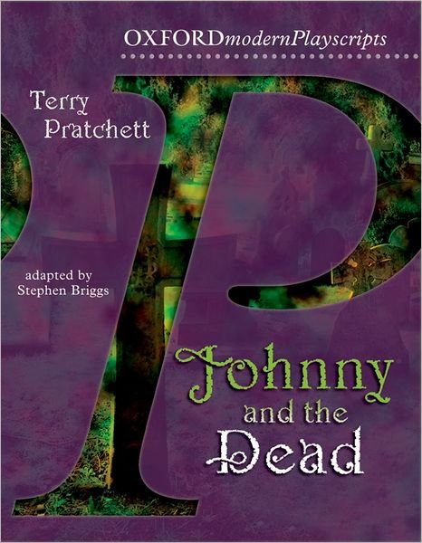 Cover for Terry Pratchett · Oxford Playscripts: Johnny &amp; the Dead - Oxford playscripts (Pocketbok) (2003)