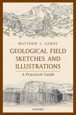 Cover for Genge, Matthew J. (Senior Lecturer in Earth and Planetary Science, Senior Lecturer in Earth and Planetary Science, Imperial College London, UK) · Geological Field Sketches and Illustrations: A Practical Guide (Hardcover Book) (2020)
