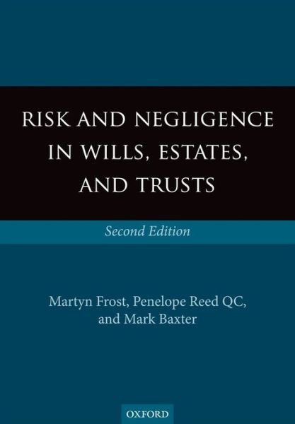 Cover for Frost, Martyn (Director, Trenfield Trust &amp; Estate Consulting Ltd) · Risk and Negligence in Wills, Estates, and Trusts (Paperback Book) [2 Revised edition] (2014)