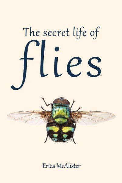 Cover for Erica McAlister · The Secret Life of Flies (Paperback Book) (2022)