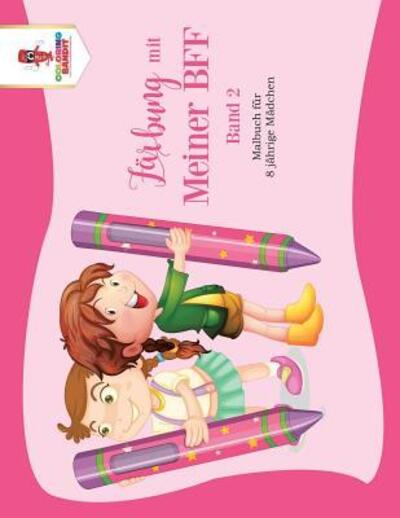 Cover for Coloring Bandit · Färbung mit meiner BFF - Band 2 : Malbuch für 8 jährige Mädchen (Paperback Book) (2017)