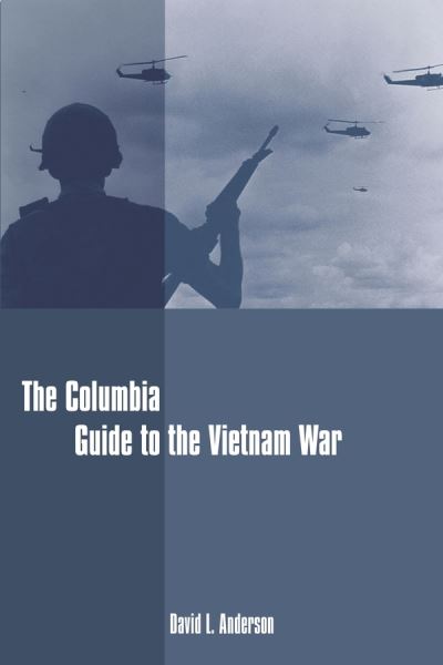 Cover for David Anderson · The Columbia Guide to the Vietnam War - Columbia Guides to American History and Cultures (Hardcover Book) (2002)