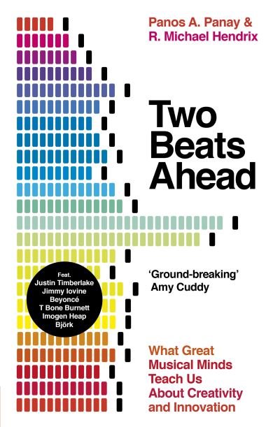 Cover for Panos A. Panay · Two Beats Ahead: What Great Musical Minds Teach Us About Creativity and Innovation (Paperback Book) (2021)