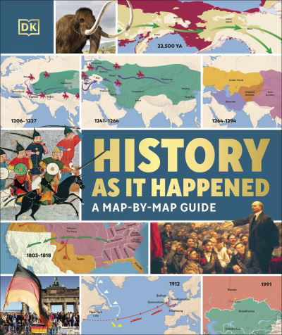 Cover for Dk · History as it Happened: A Map-by-Map Guide (Gebundenes Buch) (2024)