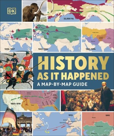 Cover for Dk · History as it Happened: A Map-by-Map Guide (Hardcover bog) (2024)