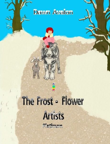 Cover for Dawn Avalon · The Frost-Flower Artists - platinum (Taschenbuch) (2019)