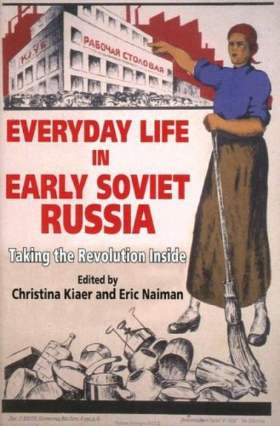Cover for Christina Kiaer · Everyday Life in Early Soviet Russia: Taking the Revolution Inside (Paperback Book) (2005)