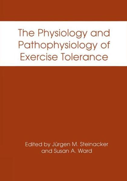 Cover for International Symposium on the Physiology and Pathophysiology of Exercise Tolerance · The Physiology and Pathophysiology of Exercise Tolerance (Hardcover Book) [1996 edition] (1997)
