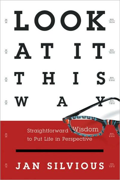 Cover for Jan Silvious · Look at it This Way: Straighforward Wisdom to Put Life Into Perspective (Pocketbok) [Reprint edition] (2008)