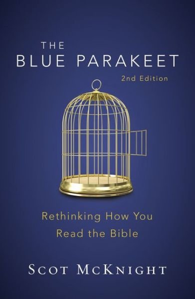 Cover for Scot McKnight · The Blue Parakeet, 2nd Edition: Rethinking How You Read the Bible (Paperback Book) [Second edition] (2018)