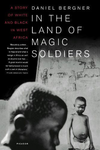 Cover for Daniel Bergner · In the Land of Magic Soldiers: a Story of White and Black in West Africa (Paperback Book) [First edition] (2004)