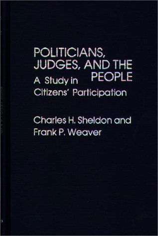 Cover for S Alan Weaver · Politicians, Judges, and the People: A Study in Citizens' Participation (Hardcover Book) (1980)