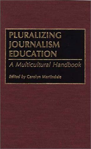 Cover for Carolyn Martindale · Pluralizing Journalism Education: A Multicultural Handbook (Hardcover Book) (1993)