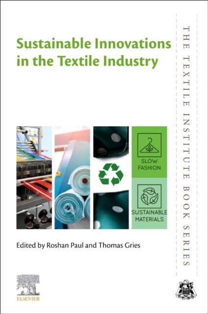 Cover for Sustainable Innovations in the Textile Industry - The Textile Institute Book Series (Paperback Book) (2024)