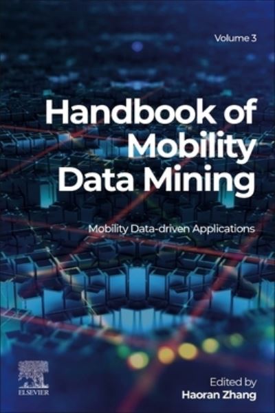 Cover for Handbook of Mobility Data Mining, Volume 3: Mobility Data-Driven Applications (Paperback Book) (2023)