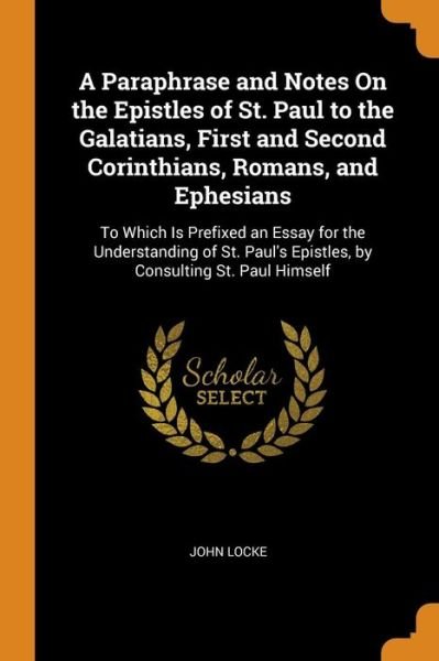 Cover for John Locke · A Paraphrase and Notes on the Epistles of St. Paul to the Galatians, First and Second Corinthians, Romans, and Ephesians (Pocketbok) (2018)