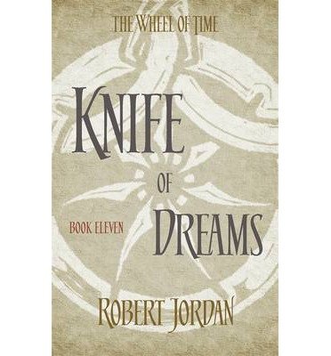 Cover for Robert Jordan · Knife Of Dreams: Book 11 of the Wheel of Time (soon to be a major TV series) - Wheel of Time (Taschenbuch) (2014)