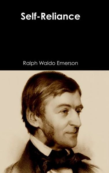 Self-Reliance - Ralph Waldo Emerson - Livros - Lulu.com - 9780359490929 - 8 de março de 2019