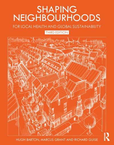 Cover for Hugh Barton · Shaping Neighbourhoods: For Local Health and Global Sustainability (Paperback Book) (2021)