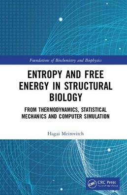 Cover for Hagai Meirovitch · Entropy and Free Energy in Structural Biology: From Thermodynamics to Statistical Mechanics to Computer Simulation - Foundations of Biochemistry and Biophysics (Innbunden bok) (2020)