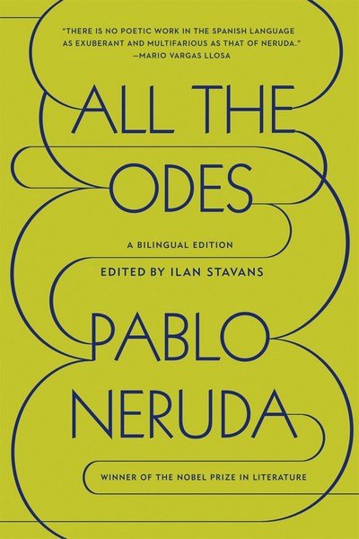 Cover for Pablo Neruda · All the Odes: A Bilingual Edition (Paperback Book) (2017)