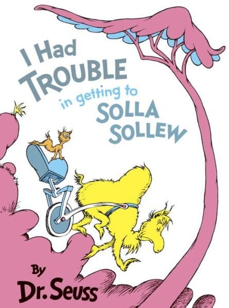 Cover for Dr. Seuss · I Had Trouble in Getting to Solla Sollew - Classic Seuss (Gebundenes Buch) [Reissue edition] (1965)