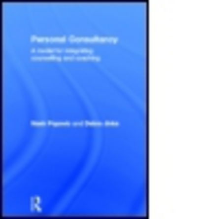 Cover for Popovic, Nash (University of East London) · Personal Consultancy: A model for integrating counselling and coaching (Hardcover Book) (2013)