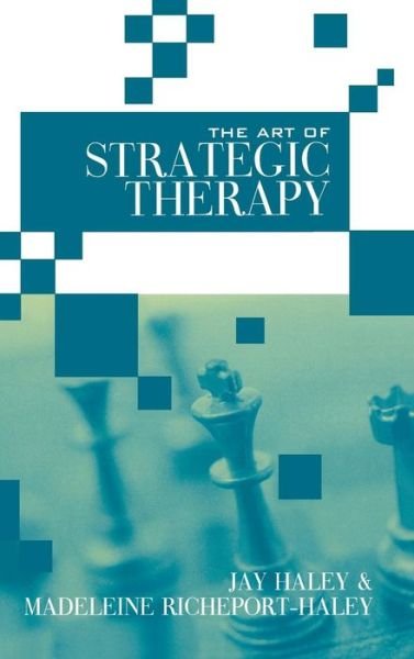 Cover for Jay Haley · The Art of Strategic Therapy (Innbunden bok) (2003)