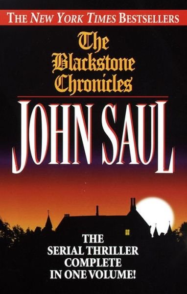 The Blackstone Chronicles: the Serial Thriller Complete in One Volume - John Saul - Kirjat - Ballantine Books - 9780449001929 - tiistai 10. helmikuuta 1998