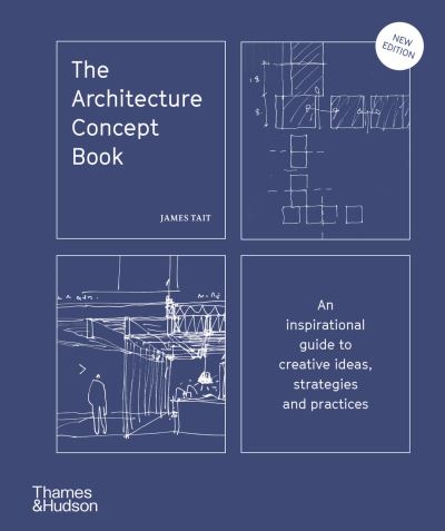 Cover for James Tait · The Architecture Concept Book: An inspirational guide to creative ideas, strategies and practices (Hardcover Book) (2024)