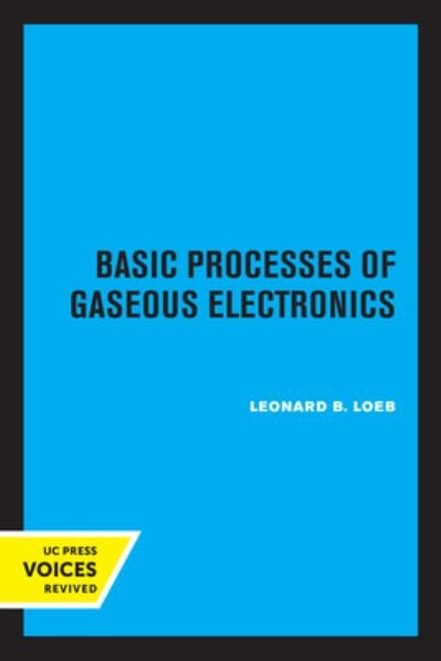 Cover for Leonard B. Loeb · Basic Processes of Gaseous Electronics (Taschenbuch) (2022)