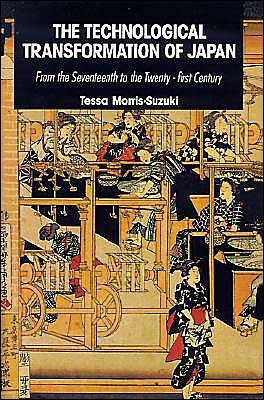 Cover for Morris-Suzuki, Tessa (Australian National University, Canberra) · The Technological Transformation of Japan: From the Seventeenth to the Twenty-First Century (Pocketbok) (1994)