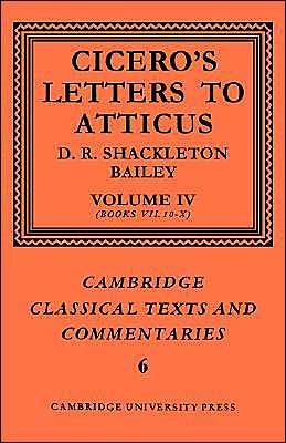Cover for Marcus Tullius Cicero · Cicero: Letters to Atticus: Volume 4, Books 7.10-10 - Cambridge Classical Texts and Commentaries (Paperback Book) (2004)
