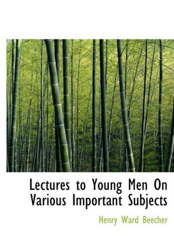 Cover for Henry Ward Beecher · Lectures to Young men on Various Important Subjects (Hardcover Book) [Large Print, Lrg edition] (2008)