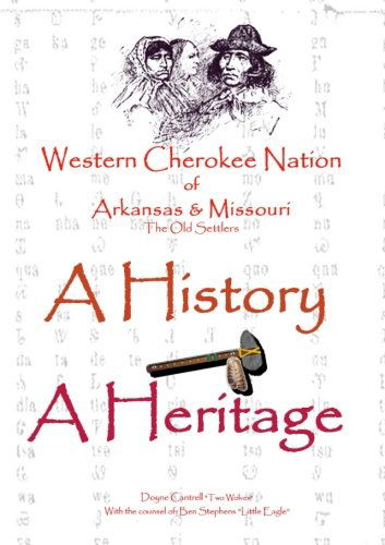 Cover for Doyne Cantrell · Western Cherokee Nation of Arkansas and Missouri - a History - a Heritage (Paperback Book) (2009)