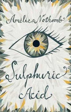 Cover for Amelie Nothomb · Sulphuric Acid (Hardcover Book) [Main edition] (2007)